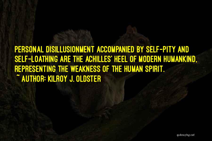 Self Destructive Behavior Quotes By Kilroy J. Oldster