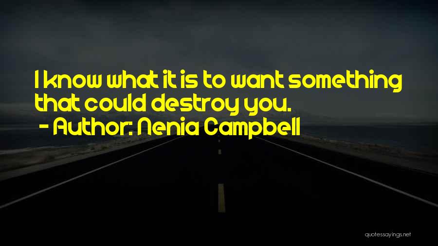 Self Destructive Behavior Quotes By Nenia Campbell