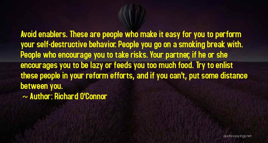 Self Destructive Behavior Quotes By Richard O'Connor