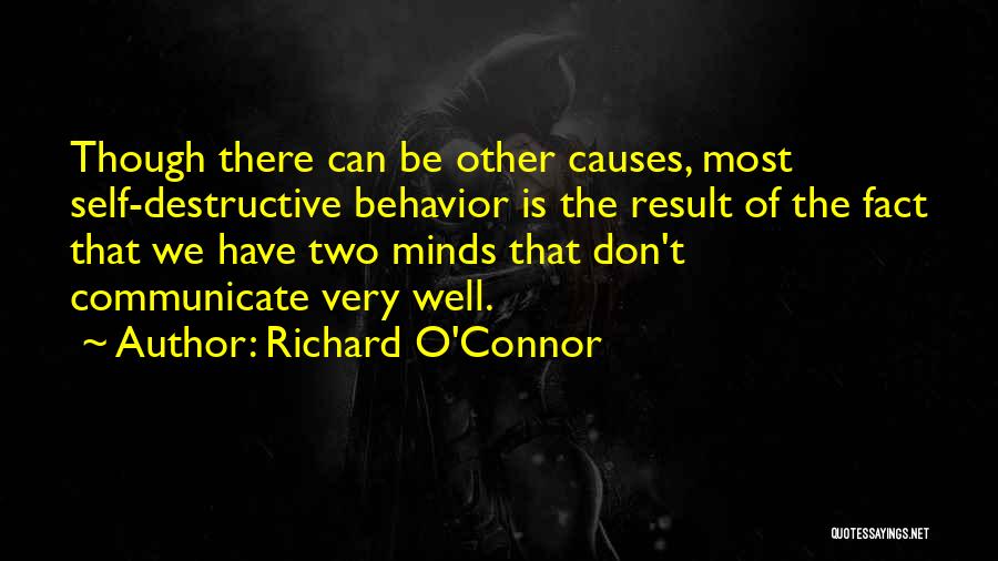 Self Destructive Behavior Quotes By Richard O'Connor