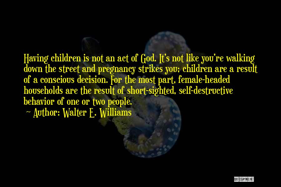 Self Destructive Behavior Quotes By Walter E. Williams