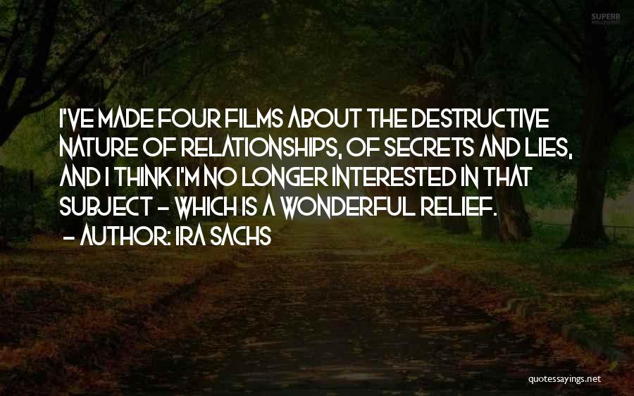 Self Destructive Relationships Quotes By Ira Sachs