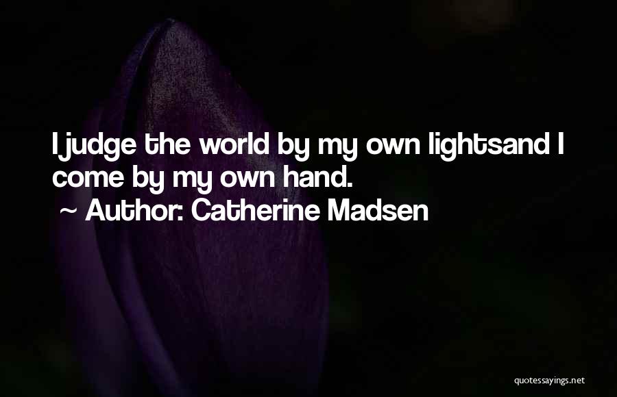 Self Determination Quotes By Catherine Madsen