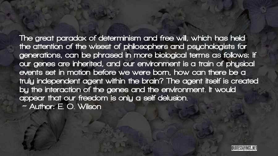 Self Determinism Quotes By E. O. Wilson Self Determinism Quotes By E. O. Wilson