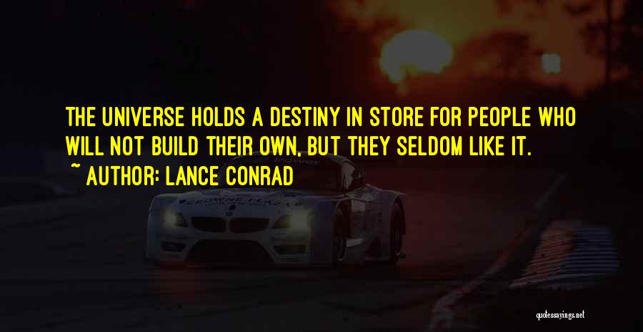 Self Determinism Quotes By Lance Conrad
