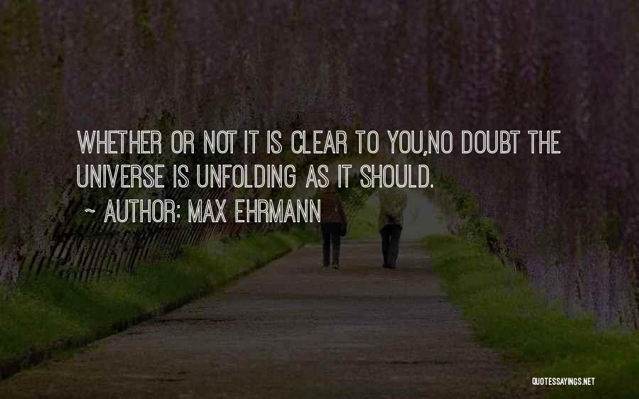 Self Determinism Quotes By Max Ehrmann