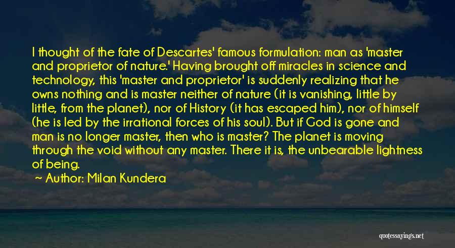 Self Determinism Quotes By Milan Kundera