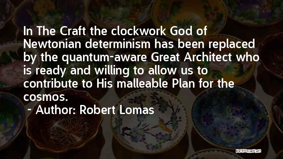 Self Determinism Quotes By Robert Lomas