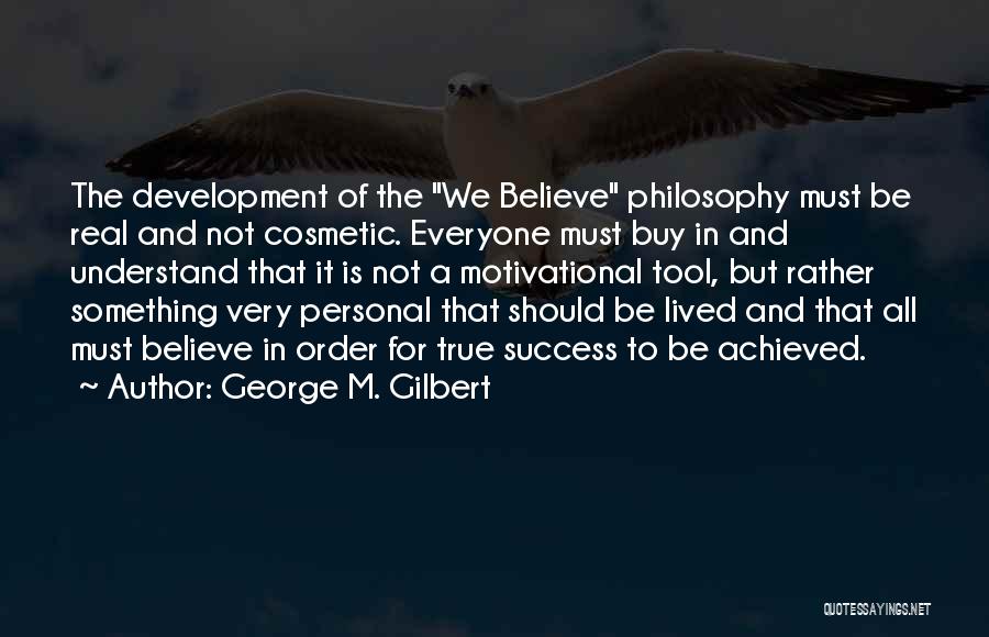 Self Development Motivational Quotes By George M. Gilbert