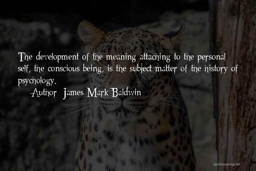 Self Development Quotes By James Mark Baldwin