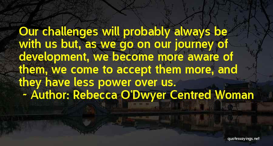 Self Development Quotes By Rebecca O'Dwyer Centred Woman