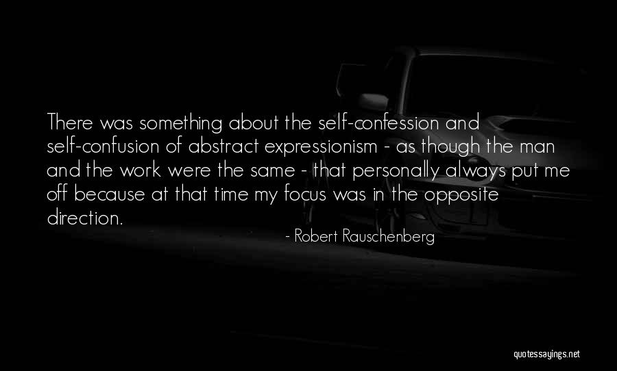 Self Direction Quotes By Robert Rauschenberg Self Direction Quotes By Robert Rauschenberg