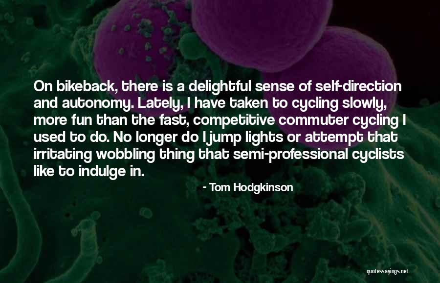 Self Direction Quotes By Tom Hodgkinson Self Direction Quotes By Tom Hodgkinson