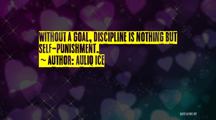 Self Discipline Quotes By Auliq Ice