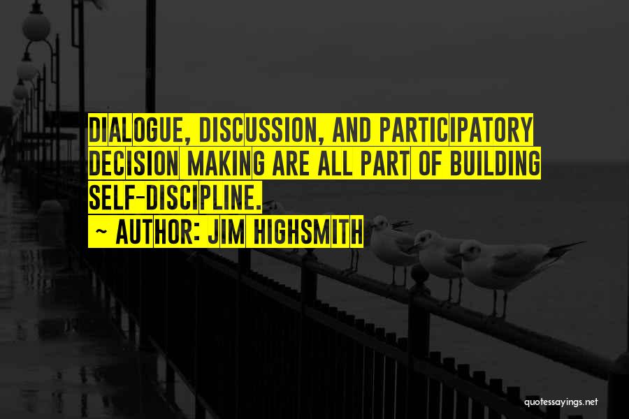 Self Discipline Quotes By Jim Highsmith