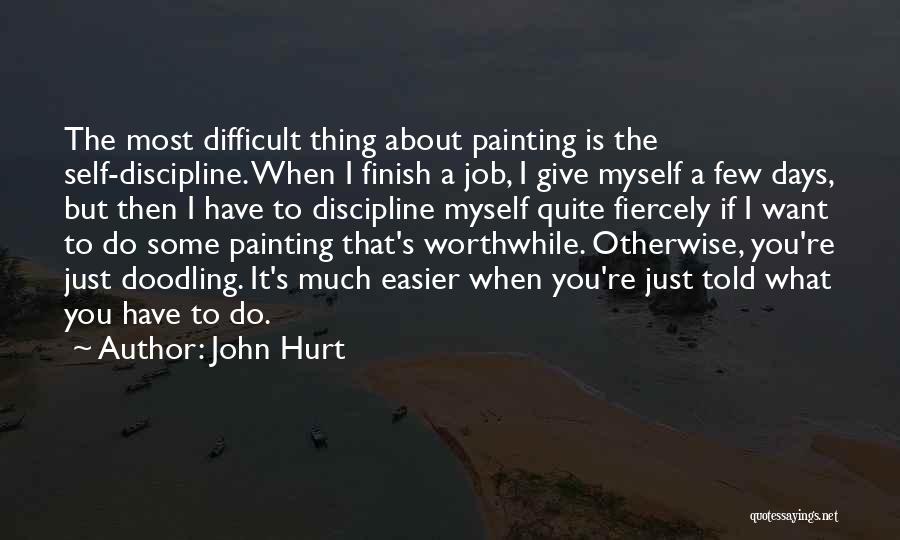 Self Discipline Quotes By John Hurt