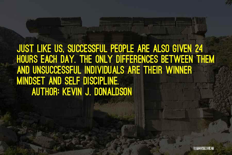 Self Discipline Quotes By Kevin J. Donaldson