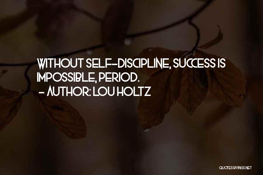 Self Discipline Quotes By Lou Holtz