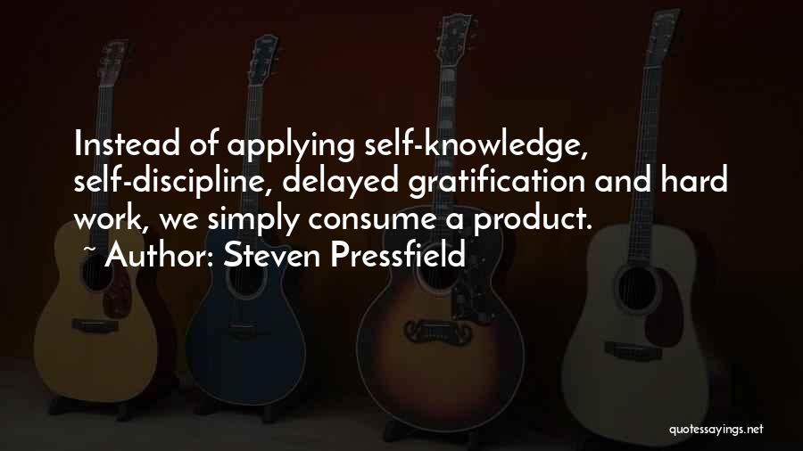 Self Discipline Quotes By Steven Pressfield