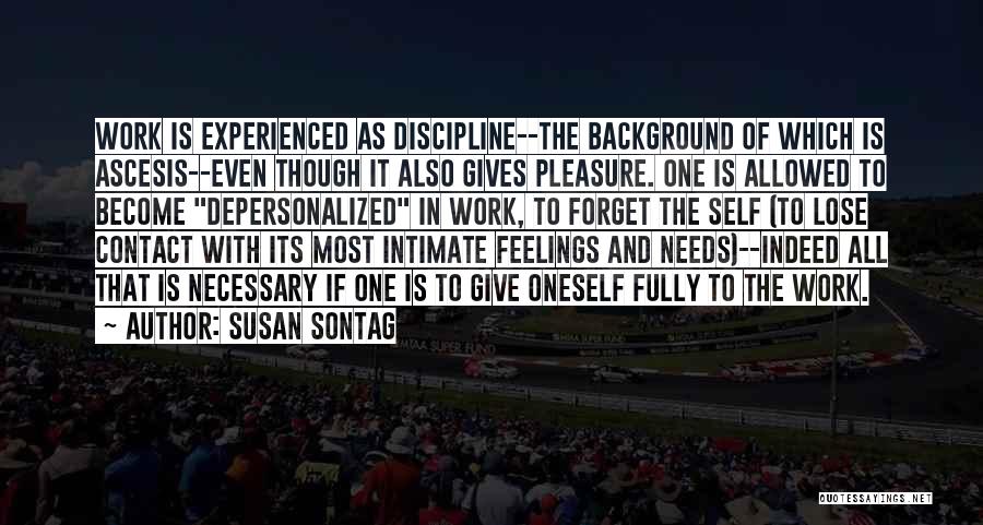 Self Discipline Quotes By Susan Sontag