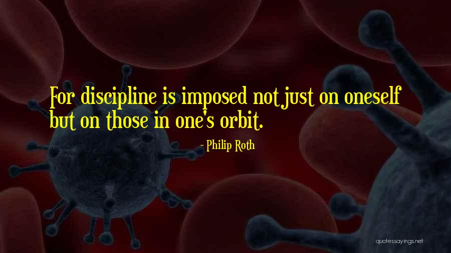 Self Discipline Routine Quotes By Philip Roth Self Discipline Routine Quotes By Philip Roth