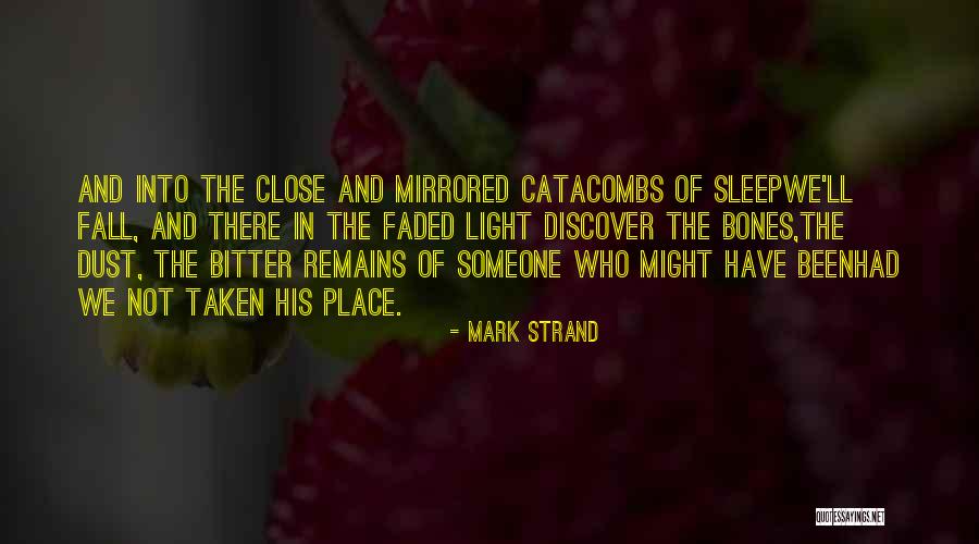 Self Discover Quotes By Mark Strand Self Discover Quotes By Mark Strand
