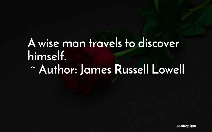 Self Discovery And Travel Quotes By James Russell Lowell