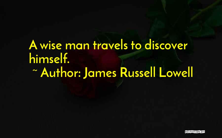 Self Discovery Travel Quotes By James Russell Lowell