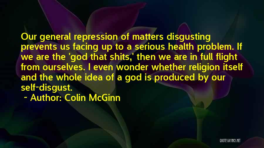 Self Disgust Quotes By Colin McGinn