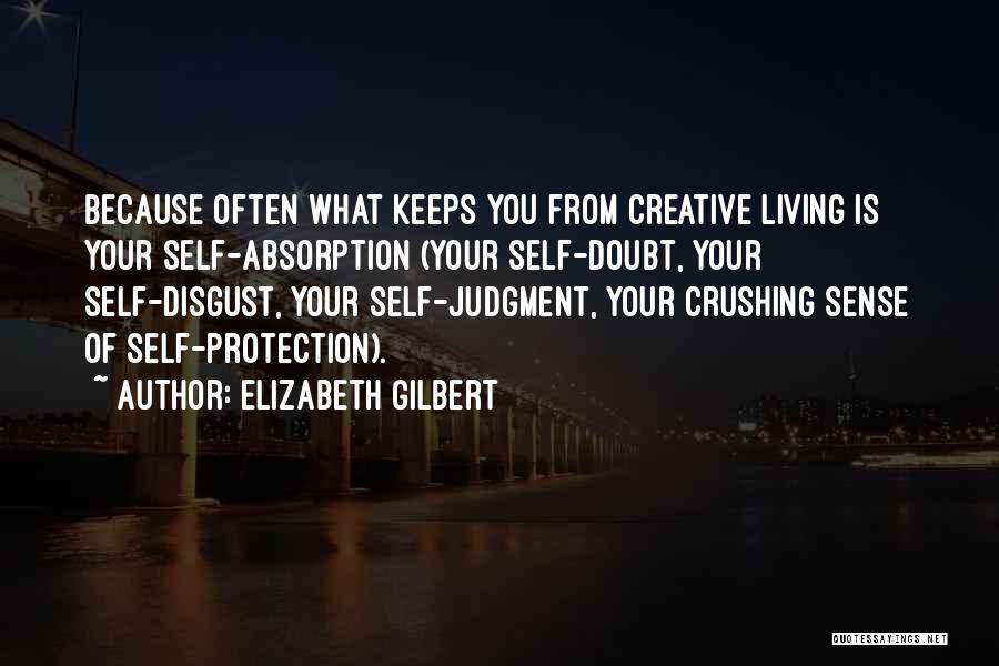 Self Disgust Quotes By Elizabeth Gilbert