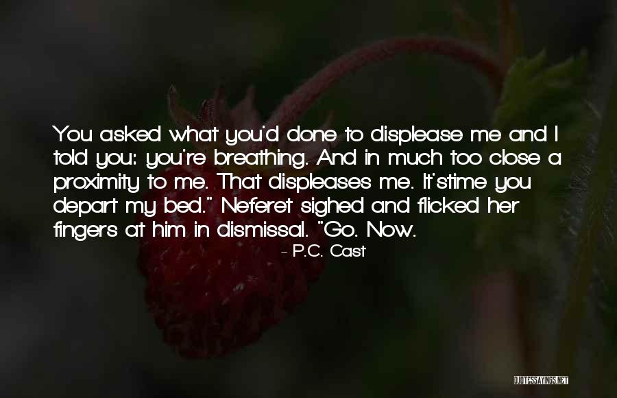 Self Dismissal Quotes By P.C. Cast Self Dismissal Quotes By P.C. Cast