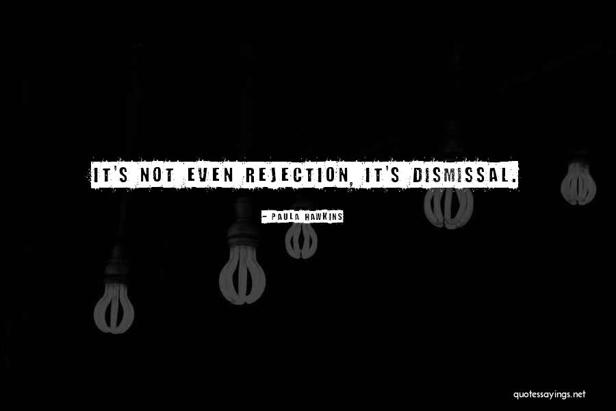 Self Dismissal Quotes By Paula Hawkins Self Dismissal Quotes By Paula Hawkins