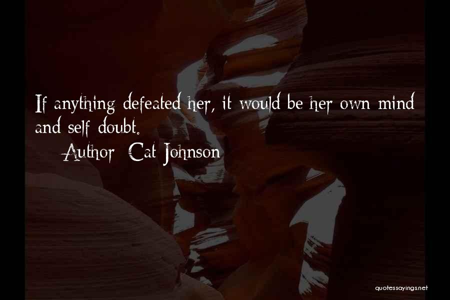 Self Doubt Quotes By Cat Johnson