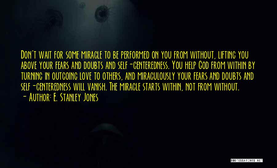 Self Doubts Quotes By E. Stanley Jones