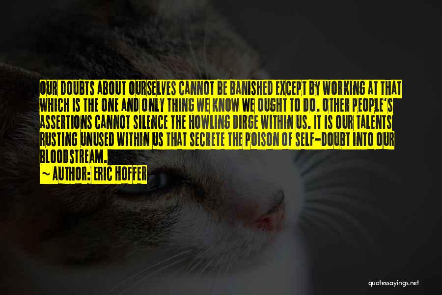 Self Doubts Quotes By Eric Hoffer