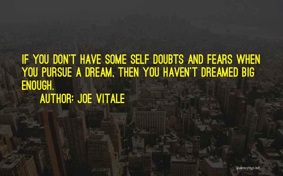 Self Doubts Quotes By Joe Vitale