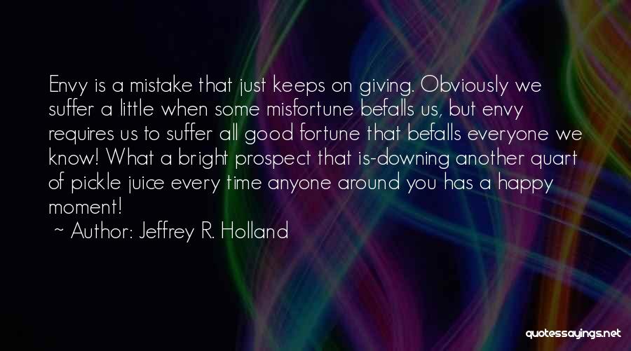 Self Downing Quotes By Jeffrey R. Holland