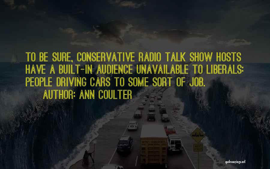 Self Driving Cars Quotes By Ann Coulter