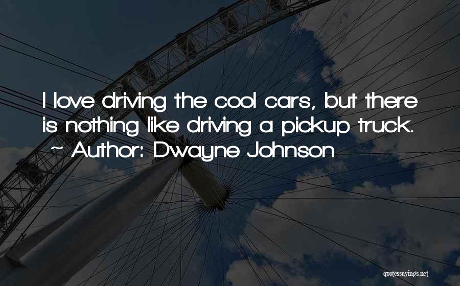 Self Driving Cars Quotes By Dwayne Johnson