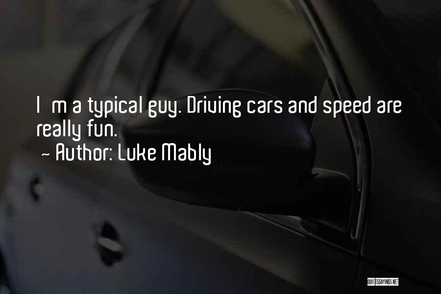 Self Driving Cars Quotes By Luke Mably