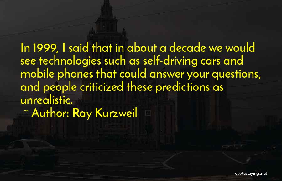 Self Driving Cars Quotes By Ray Kurzweil