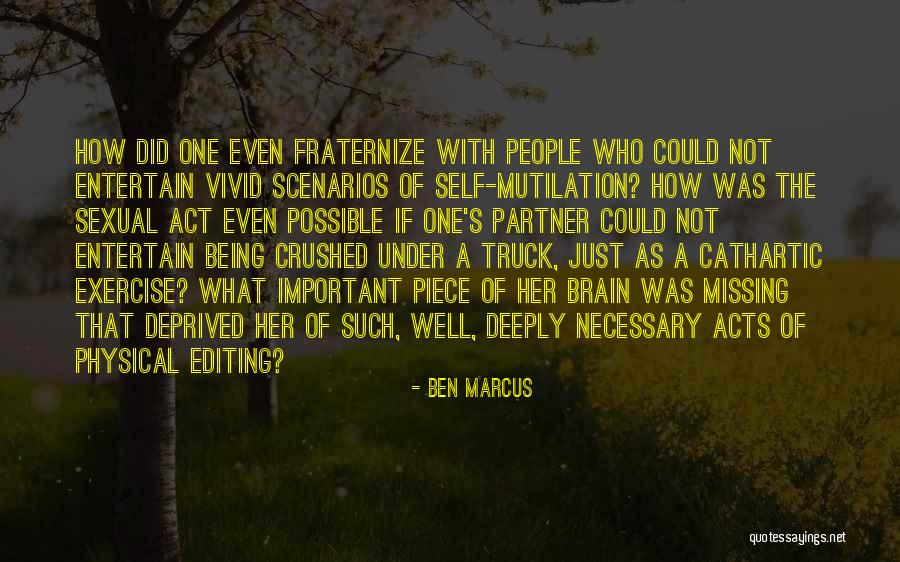 Self Editing Quotes By Ben Marcus Self Editing Quotes By Ben Marcus