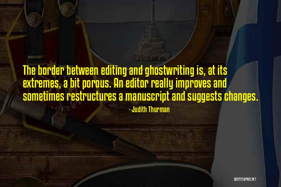 Self Editing Quotes By Judith Thurman Self Editing Quotes By Judith Thurman