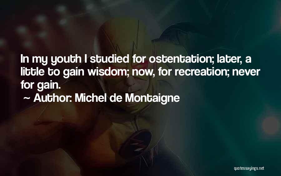 Self Education Quotes By Michel De Montaigne