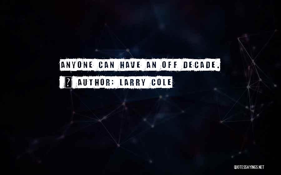 Self Effacement Quotes By Larry Cole