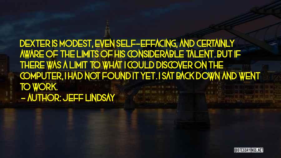 Self Effacing Quotes By Jeff Lindsay