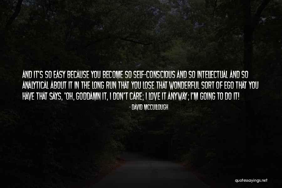 Self Ego Quotes By David McCullough Self Ego Quotes By David McCullough