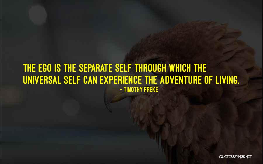 Self Ego Quotes By Timothy Freke Self Ego Quotes By Timothy Freke