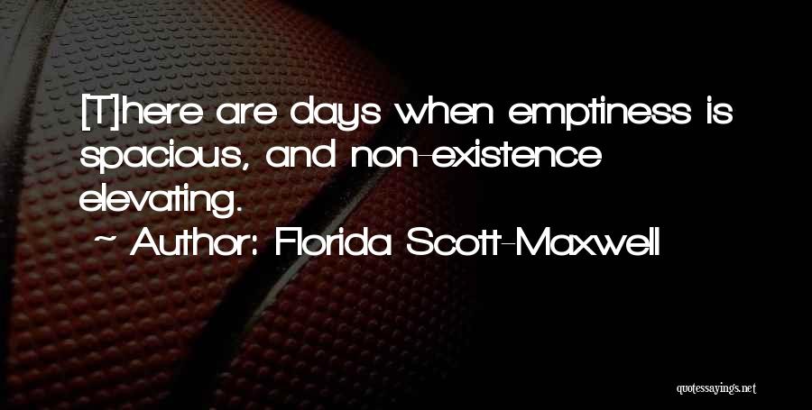 Self Elevating Quotes By Florida Scott-Maxwell