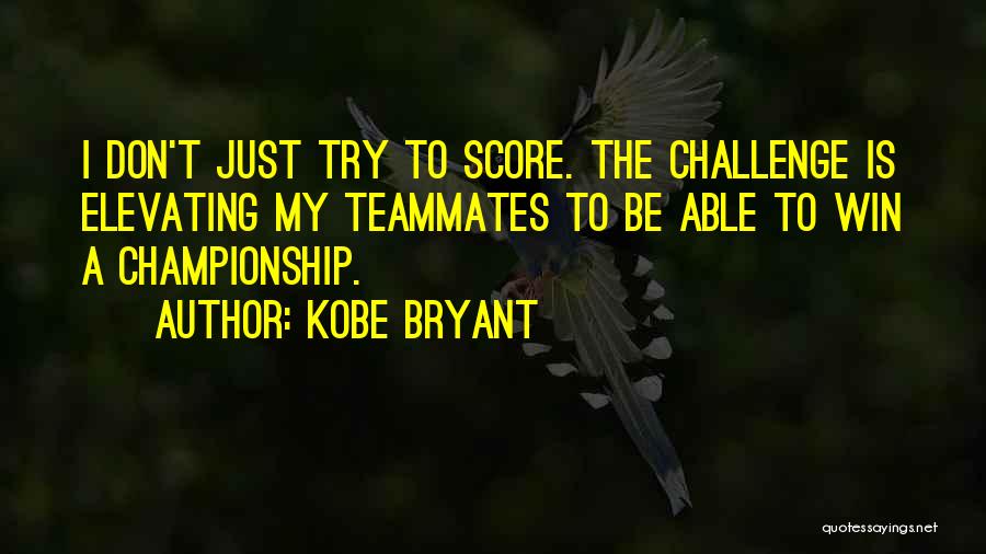 Self Elevating Quotes By Kobe Bryant